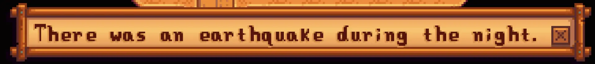 There was an earthquake during the night.